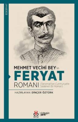 Mehmet Vecihi Bey’in Feryat Romanı - 1