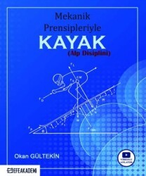 Mekanik Prensipleriyle Kayak Alp Disiplini - Efe Akademi Yayınları