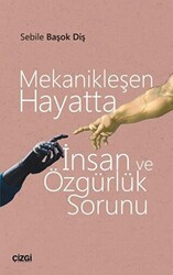 Mekanikleşen Hayatta İnsan ve Özgürlük Sorunu - Çizgi Kitabevi Yayınları