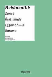 Mekansallık: Sanat Üretiminde Eşzamanlılık Durumu - 1