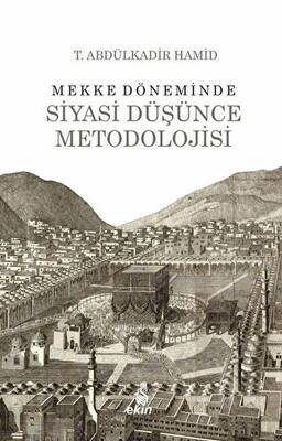 Mekke Döneminde Siyasi Düşünce Metodolojisi - 1