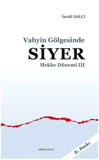 Mekke Yılları 3 - Vahyin Gölgesinde Siyer - Ankara Okulu Yayınları