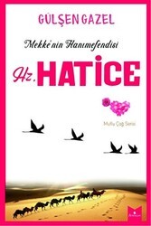 Mekke`nin Hanımefendisi Hz.Hatice - Serencam Yayınevi