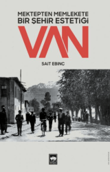 Mektepten Memlekete Bir Şehir Estetiği Van - Ötüken Neşriyat