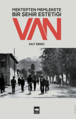 Mektepten Memlekete Bir Şehir Estetiği Van - 1