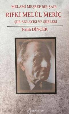 Melami Meşrep Bir Şair Rıfkı Melül Meriç - 1
