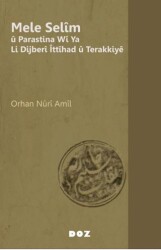 Mele Selim u Parastina Wi Ya Li Dijberi İttihad u Terakkiye - Doz Yayınları