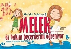 Melekli Öyküler 1 – Melek Öz Bakım Becerilerini Öğreniyor - Parya Kitap