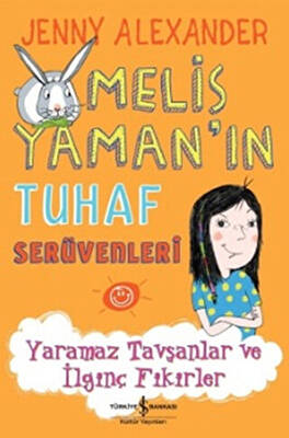 Melis Yaman’ın Tuhaf Serüvenleri - Yaramaz Tavşanlar ve İlginç Fikirler - 1