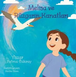Melisa ve Rüzgar’ın Kanatları - Yaratıcı Edebiyat Yayınları