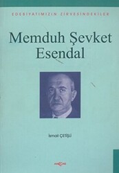 Memduh Şevket Esendal Edebiyatımızın Zirvesindekiler - Akçağ Yayınları