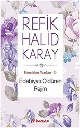 Memleket Yazıları 3: Edebiyatı Öldüren Rejim - İnkılap Kitabevi