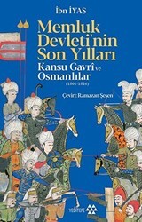 Memluk Devleti`nin Son Yılları: Kansu Gavri ve Osmanlılar 1501-1516 - Yeditepe Yayınevi