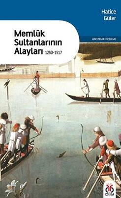 Memluk Sultanlarının Alayları - 1250-1517 - 1