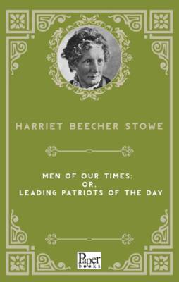 Men of Our Times; Or, Leading Patriots of the Day - 1