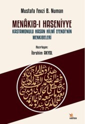 Menakıb-ı Haseniyye Kastamonulu Hasan Hilmi Efendi’nin Menkıbeleri - Kriter Yayınları