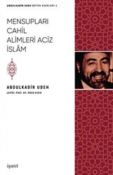 Mensupları Cahil Alimleri Aciz İslam - İşaret Yayınları