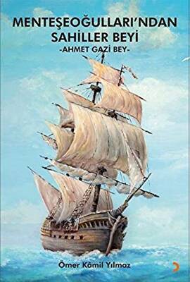 Menteşeoğulları’ndan Sahiller Beyi: Ahmet Gazi Bey - 1