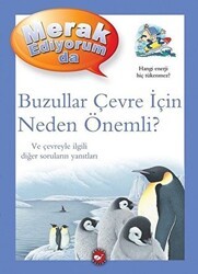 Merak Ediyorum da - Buzullar Çevre İçin Neden Önemli? - Beyaz Balina Yayınları
