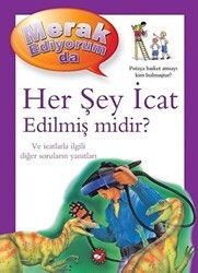 Merak Ediyorum da - Her Şey İcat Edilmiş midir? - Beyaz Balina Yayınları