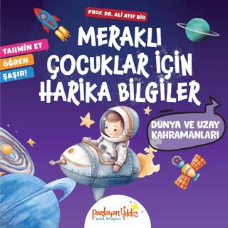 Meraklı Çocuklar İçin Harika Bilgiler Dünya ve Uzay Kahramanları - 1