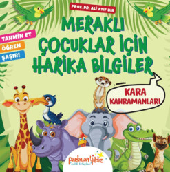 Meraklı Çocuklar İçin Harika Bilgiler Kara Kahramanları - Parlayan Yıldız