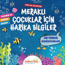 Meraklı Çocuklar İçin Harika Bilgiler Okyanus Kahramanları - Parlayan Yıldız