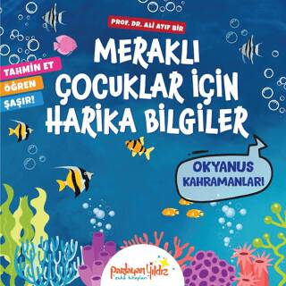 Meraklı Çocuklar İçin Harika Bilgiler Okyanus Kahramanları - 1