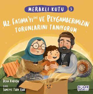 Meraklı Kutu - Hz Fatıma`yı ra ve Peygamberimizin Torunlarını Tanıyorum - 1