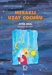 Meraklı Uzay Çocuğu - Uçanbalık Yayıncılık