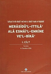 Merasidü`l-Ittıla` Ala Esmai`l Emkine Ve`l-Bika 1.Cilt - Türk Tarih Kurumu Yayınları