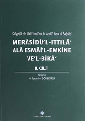Merasidü`l-Ittıla` Ala Esmai`l Emkine Ve`l-Bika 2.Cilt - Türk Tarih Kurumu Yayınları