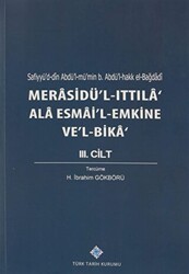 Merasidü`l-Ittıla` Ala Esmai`l-Emkine Ve`l-Bika` 3. Cilt - Türk Tarih Kurumu Yayınları