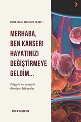 Merhaba Ben Kanser Hayatınızı Değiştirmeye Geldim - Cinius Yayınları