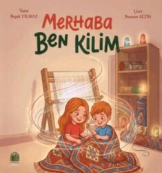 Merhaba Ben Kilim - Evrensel Çocuk Yayınları