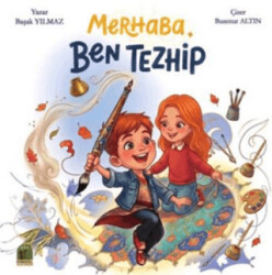 Merhaba Ben Tezhip - Evrensel Çocuk Yayınları