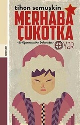 Merhaba Çukotka - Yar Yayınları