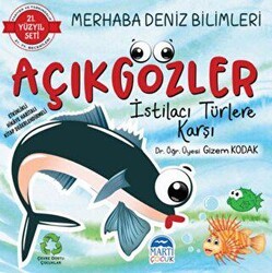 Merhaba Deniz Bilimleri - Açıkgözler İstilacı Türlere Karşı - Martı Çocuk Yayınları