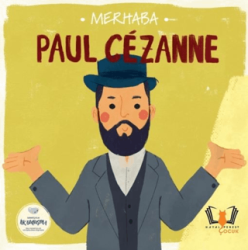 Merhaba Paul Cezanne Sanatçıyla İlk Buluşma - Hayalperest Çocuk