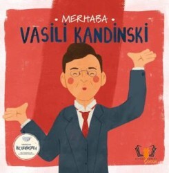 Merhaba Vasili Kandinski Sanatçıyla İlk Buluşma - Hayalperest Çocuk