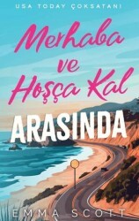 Merhaba ve Hoşçakal Arasında - Lapis Kitap