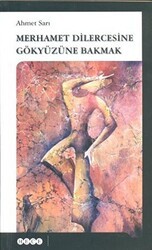 Merhamet Dilercesine Gökyüzüne Bakmak - Hece Yayınları