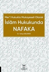 Mer’i Hukukla Mukayeseli Olarak İslâm Hukukunda Nafaka - Akademisyen Kitabevi