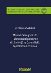 Mesafeli Sözleşmelerde Tüketicinin Bilgilendirme Yükümlülüğü ve Cayma Hakkı Kapsamında Korunması - On İki Levha Yayınları