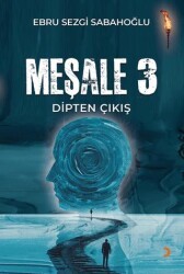 Meşale 3 Dipten Çıkış - Cinius Yayınları