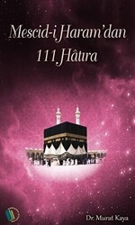 Mescid-i Haram`dan 111 Hatıra - Kampanya Kitapları - Erkam