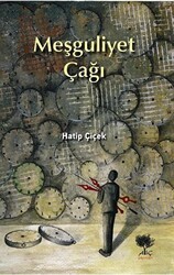 Meşguliyet Çağı - Alıç Yayınları
