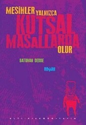 Mesihler Yalnızca Kutsal Masallarda Olur - Altıkırkbeş Yayınları