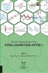 Meslek Yüksekokulları İçin Fizik - Geometrik Optik 1 - Akademisyen Kitabevi
