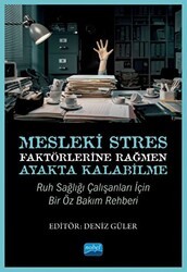 Mesleki Stres Faktörlerine Rağmen Ayakta Kalabilme - Nobel Akademik Yayıncılık
